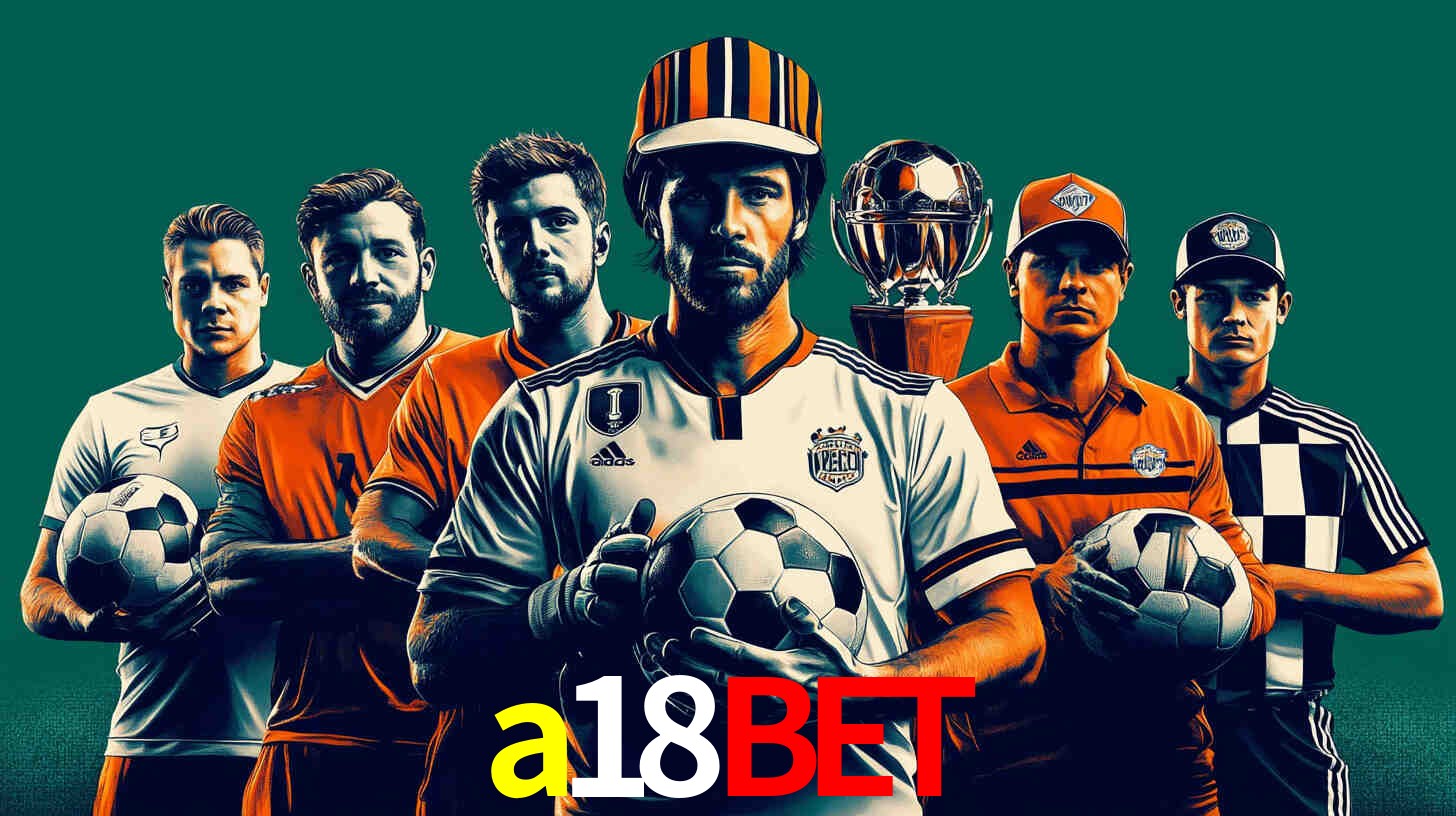 Apostas Esportivas na a18bet: Um Guia Completo